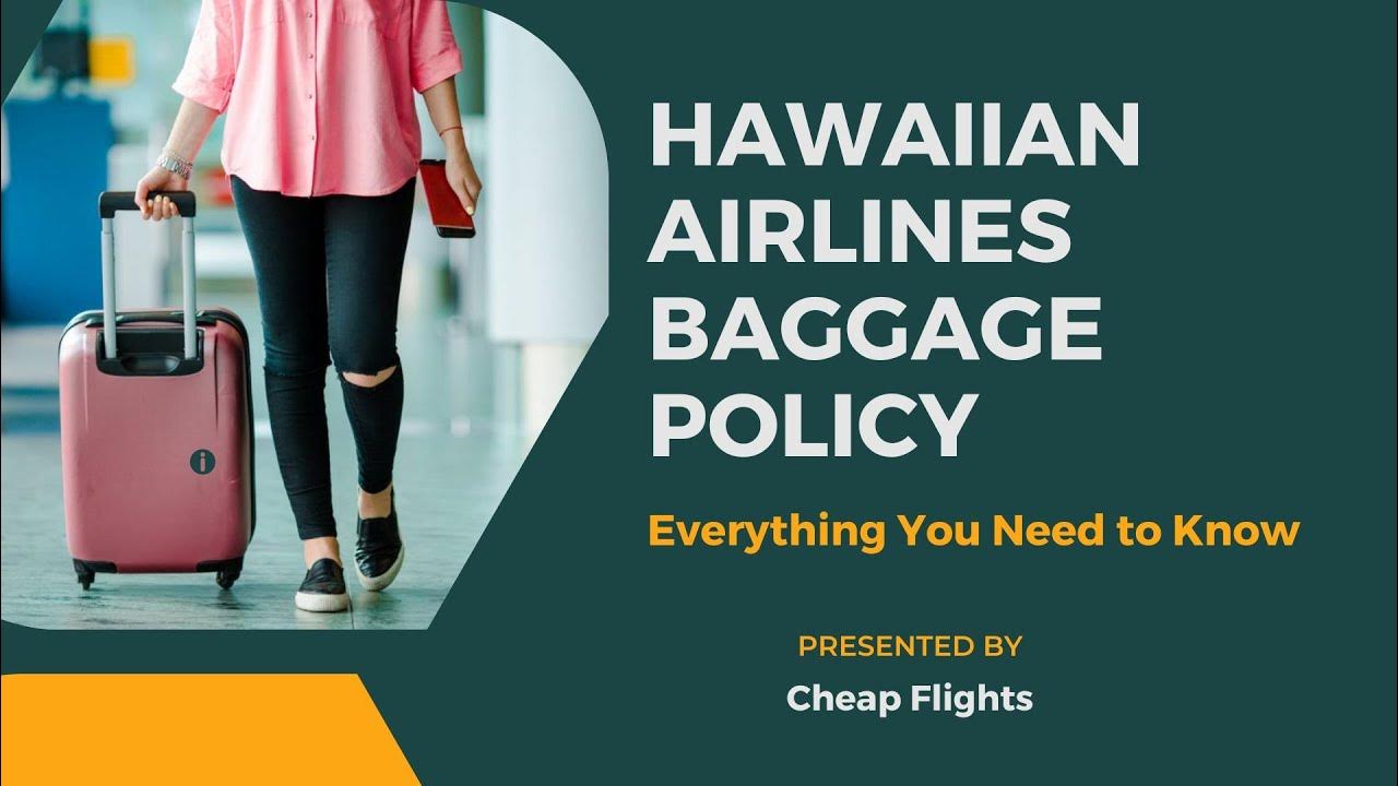 Hawaiian Airlines Baggage Policy Everything You Need to Know Cheap