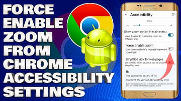 How To Force Enable Zoom From Chrome Accessibility Settings on Android Chrome