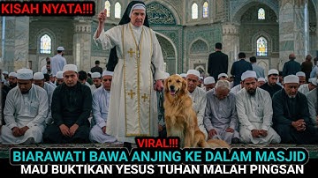 GEGER‼️BIARAWATI BAWA ANJING KE DALAM MASJID MAU BUKTIKAN YESUS ITU TUHAN MALAH DIBUAT PINGSAN