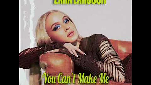 Zara Larsson - You Can't Make Me Come Back (Unreleased Song)
