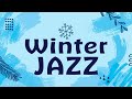 Winter JAZZ - Smooth Jazz For Warm Mood: Chill Background Music