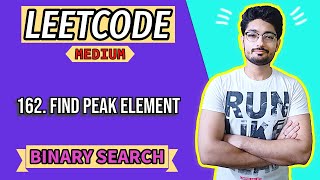162. Find Peak Element | LEETCODE MEDIUM | BINARY SEARCH