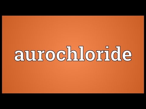 Aurochloride Meaning