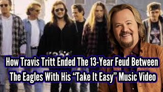 How Travis Tritt Ended The 13-Year Feud Between The Eagles With His “Take It Easy” Music Video