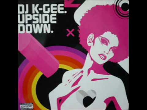 K-Gee — Dj K-Gee Upside Down partybreak.wmv