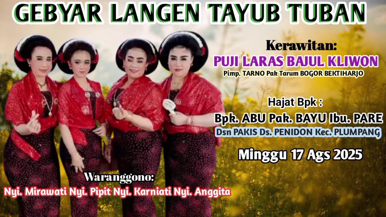 Langen Tayub Hajat Bpk. ABU Pak BAYU  Dsn. PAKIS Ds. PENIDON Kec. PLUMPANG Kab. TUBAN /17 Ags 2025