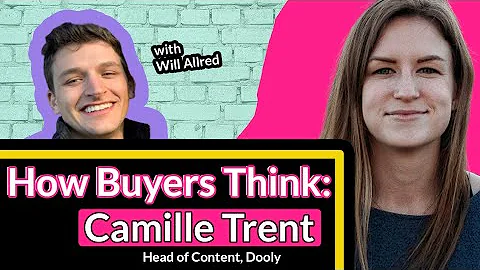 How Buyers Think: Camille Trent (Head of Content, ...