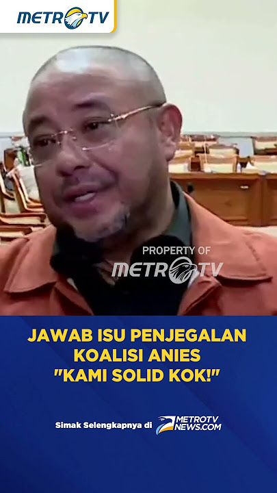 Jawab Penjegalan Koalisi Anies, 'Kami Solid Kok'