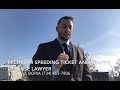 Received a Speeding ticket or Traffic Offense? Michigan speeding ticket and traffic offense lawyer Aaron J. Boria goes to court for you. With over a 90% success rate you can bet your points will go away.