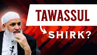 Is Tawassul Shirk or Bidah  4 ways of Tawassul?  Sh. Karim AbuZaid