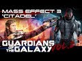TRAILER MASH-UP: Mass Effect 3-Citadel & Guardians of the Galaxy Vol. 2