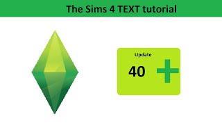The Sims 4 Text Tutorial: Update 40