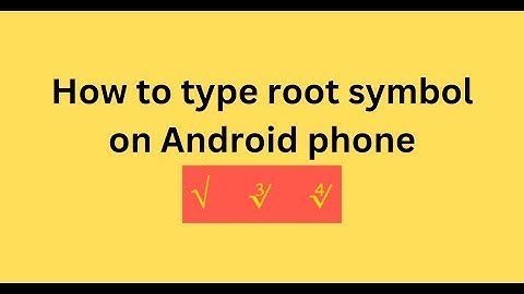 How to type root symbol on Android phone