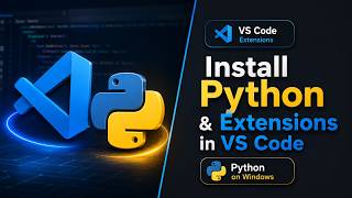 How to Install Python &amp; Setup VS Code on Windows (Install Packages &amp; Extensions)