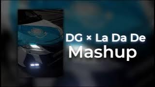 DG × La Da De | Mashup