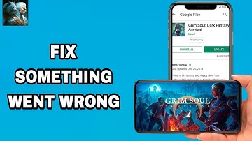 How To Fix And Solve Something Went Wrong On Grim Soul App | Final Solution