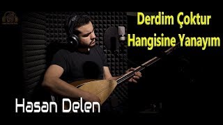 Hasan Delen - Derdim Çoktur Hangisine Yanayım Stüdyo Akustik Performans