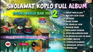 SHOLAWAT KOPLO FULL ALBUM TERBARU AGUSTUS 2025 ( MAULID NABI )