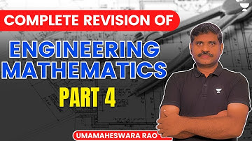 Complete Revision of Engineering Mathematics | Part 4 | Umamaheshwara Rao