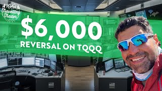 How to Trade TQQQ for $6,000 Reversal | Day Trading Recap