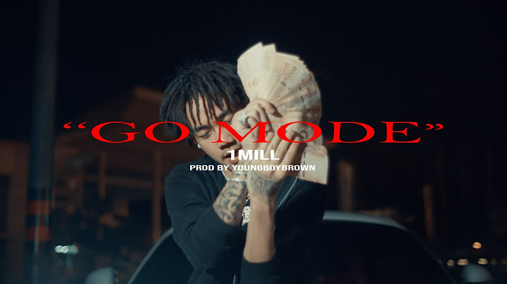 1MILL - Go Mode (Official Music Video)