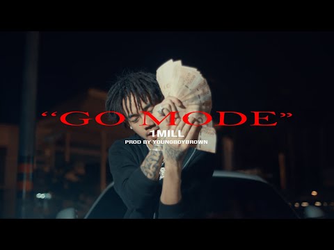 1MILL - Go Mode (Official Music Video)