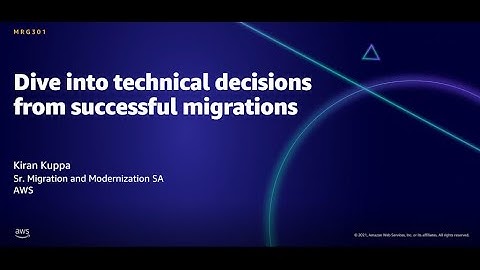 AWS AMER Summit Aug 2021: Dive into technical decisions from successful migrations