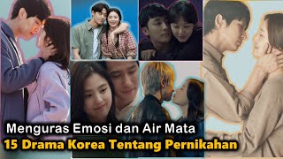 15 Rekomendasi Drama Korea Pernikahan Tentang Hubungan yang Menguras Emosi