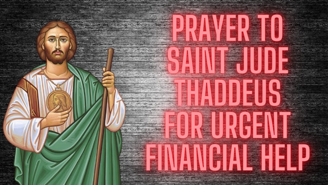 PRAYER TO SAINT JUDE THADDEUS FOR URGENT FINANCIAL HELP God message