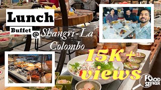 Luxury Lunch Buffet at Shangri-La Colombo | Food Seeker SriLanka