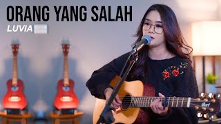 Video thumbnail of "ORANG YANG SALAH - LUVIA (COVER AKUSTIK REGITA ECHA)"