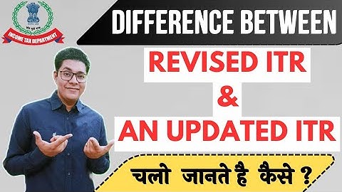 Revised ITR vs Updated ITR Meaning?