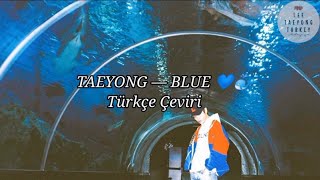 TAEYONG — BLUE 💙🐳 [Türkçe Çeviri] Resimi