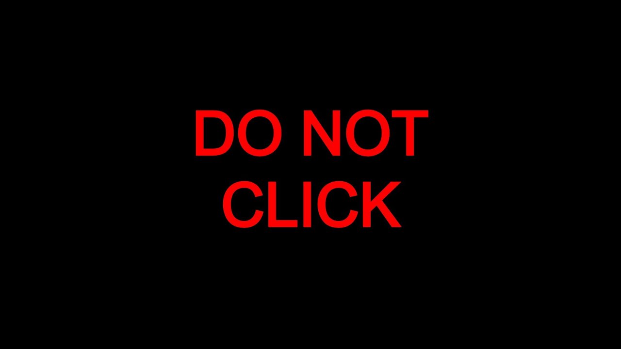 Do Not Click Test do not click - YouTube