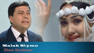 Ilhom Ibrohimov - Malak siymo | Илхом Иброхимов - Малак сиймо