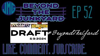 EP 52: #BEYONDTHEYARD AEW Draft