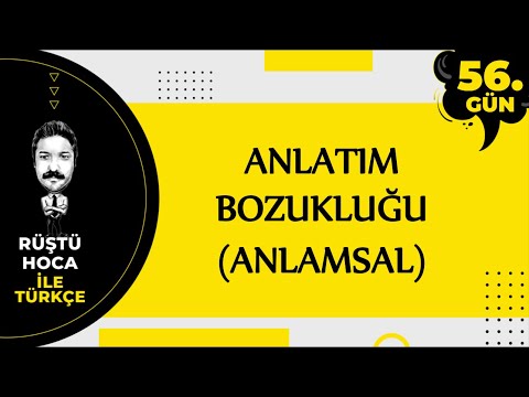 Anlatım  Bozukluğu | ANLAMSAL | 80 Günde Türkçe Kampı 56.Gün | RÜŞTÜ HOCA