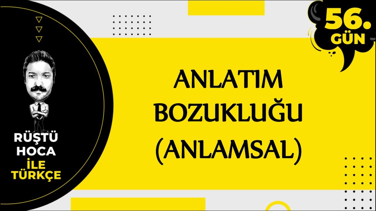 Anlatım  Bozukluğu | ANLAMSAL | 80 Günde Türkçe Kampı 56.Gün | RÜŞTÜ HOCA