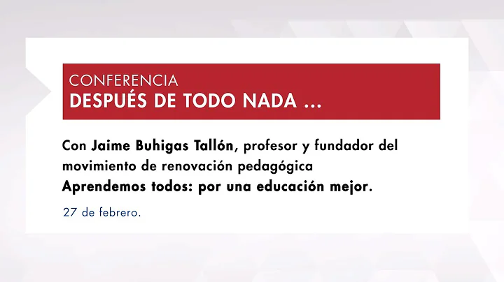 Despus de todo nada, Jaime Buhigas  Conferencia Co...