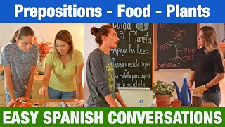 Learn Basic Spanish | Easy Spanish Conversations | Prepositions - Food - Plants