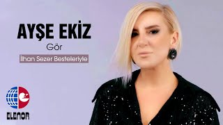 Ayşe Ekiz - Gör  (Video Klip)