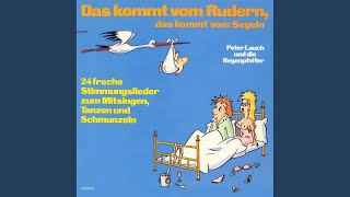 Video thumbnail of "Peter Lauch & Regenpfeifer - Das kommt vom Rudern, das kommt vom Segeln, II. Teil"