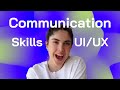 What are the Communication skills in UI/UX Industry
