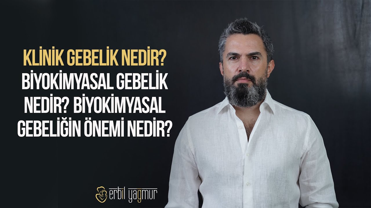 Klinik ve Biyokimyasal gebelik nedir? I Op. Dr. Erbil Yağmur