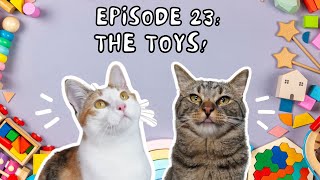 Cat Conversations with Chip & Biskit | Ep. 23: The Toys