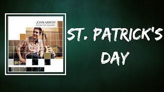 John Mayer - St.  Patrick&#39;s Day (Lyrics)