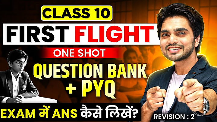 LIVE CLASS 10th FIRST FLIGHT ONE SHOT REVISION | ALL CHAPTERS/FULL SUMMARY/EXPLANATION/LONG ANSWERS