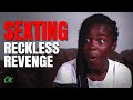 Sexting - Reckless Revenge