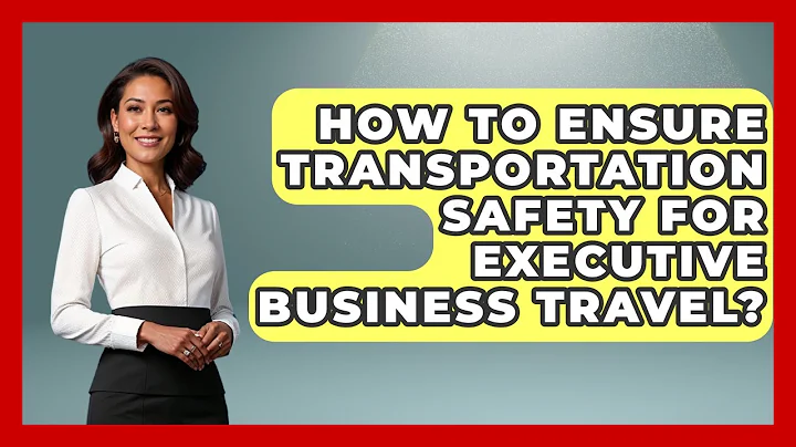 How To Ensure Transportation Safety For Executive Business Travel? - Etiquette for Executives