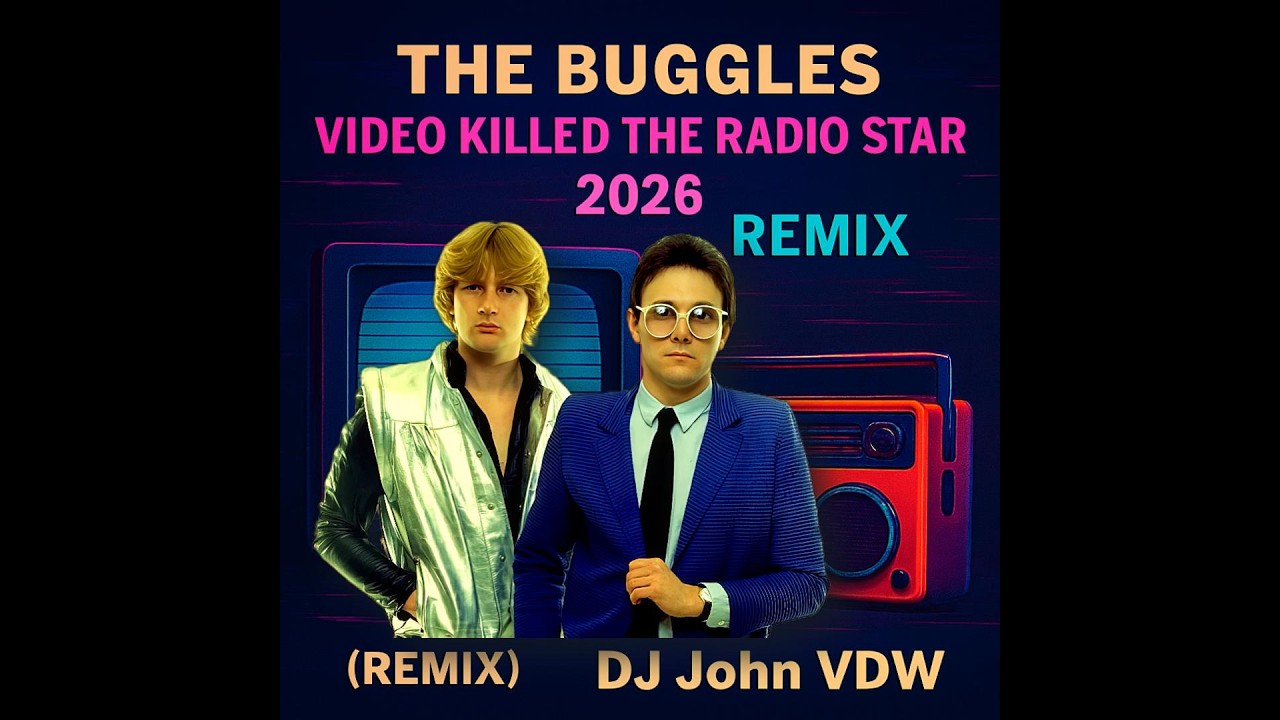 The Buggles - Video Killed The Radio Star 2026 (Remix Dj John VDW